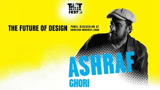 "Future of Design" Panel Discussion Featuring Ashraf Ghori - THAT Design Fest 2024