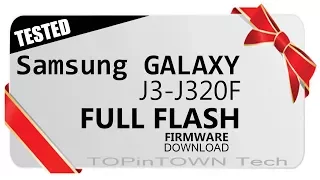 Samsung GALAXY j3 ✬ J320f ✬ FULL Flash ✬ by ✬ TOPinTOWN Tech ✬