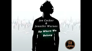 Joe Cocker & Jennifer Warnes - Up Where We Belong - Remix - Dj Atma - Completa