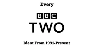 Every BBC Two Ident From 1991-Present