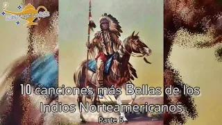 🎧Las 10 canciones más Bellas de los Indios Norteamericanos Quita Parte🐺🐦