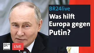 Waffen oder Diplomatie: Was hilft Europa gegen Putin? | Münchner Runde | BR24live