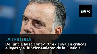 Denuncia falsa contra Orsi deriva en críticas a leyes y el funcionamiento de la Justicia