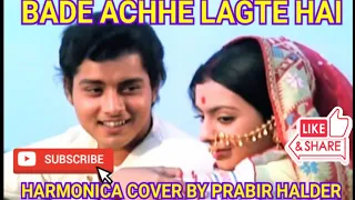 | BADE ACHHE LAGTE HAI ||HARMONICA COVER || BALIKA BADHU |Mouth organ| Instrumental | Prabir Halder|