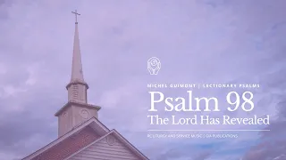 Psalm 98: The Lord Has Revealed (Michel Guimont | Lectionary Psalms)