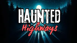 Haunted Highways: Are These the Most Haunted Highways in The World?