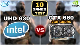 UHD 630 vs GTX 660 | 10 Games Tested | How Big The Difference ?