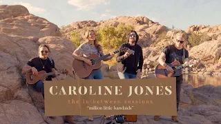 Caroline Jones & Friends - Million Little Bandaids (Unreleased Song) (The In-Between Sessions)