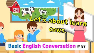 Ch.57 Let’s learn about cows | Basic English Conversation Practice for Kids