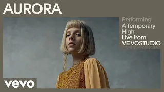 AURORA - A Temporary High (Live Performance | Vevo)