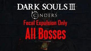 Dark Souls 3 Cinders, Fecal Expulsion Only - All Unedited Boss Wins