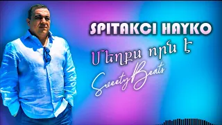 Spitakci Hayko - Mexqs Vorne (SWEETYBEATS Remix)