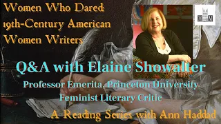 Women Who Dared Discussion and Q&A with Dr. Elaine Showalter