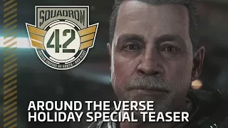 Squadron 42: Around the Verse - Holiday Special Teaser