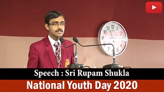 Speech by Sri Rupam Shukla | National Youth Day 2020