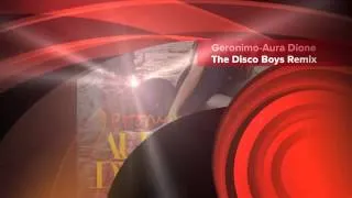 Geronimo - Aura Dione (The Disco Boys Remix)