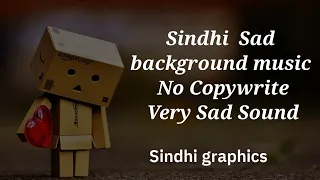 Sindhi Sad background music No copyright Very Sad Sound Sindhi drama sad sound no copyright