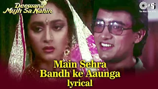 Main Sehra Bandh Ke Aaunga | Aamir Khan, Madhuri Dixit | Udit Narayan | Deewana Mujh Sa Nahin (1994)