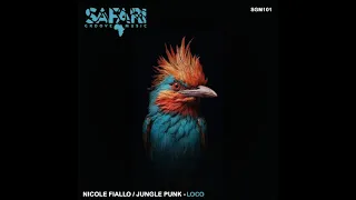Nicole Fiallo, Jungle Punk - Loco (Original Mix) [SAFARI GROOVE MUSIC]