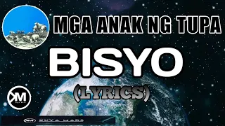 BISYO - MGA ANAK NG TUPA  (LYRICS & CHORDS)