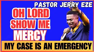 (My Case Is An Emergency)"Oh Lord Show Me Mercy" Pastor Jerry Eze Midnight Prayer and declarations