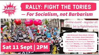 RALLY: Fight the Tories - for Socialism, not Barbarism