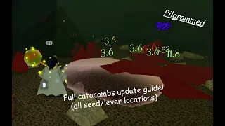 FULL CATACOMBS GUIDE ROBLOX PILGRAMMED (all seed/lever locations)