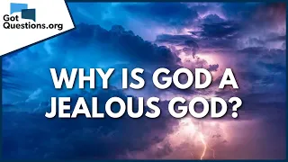 Why is God a jealous God? | GotQuestions.org