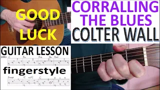 CORRALLING THE BLUES - COLTER WALL fingerstyle GUITAR LESSON