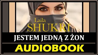 JESTEM JEDNĄ Z ŻON Audiobook Mp3 - Laila Shukri (o Poligamii w świecie Arabskim) 🎧