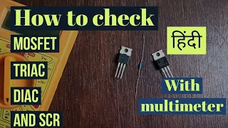 How to check mosfet, scr, triac and diac with multimeter