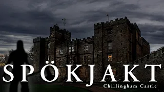 GHOST HUNT - CHILLINGHAM CASTLE