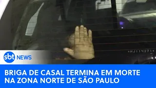 Briga de casal termina com marido morto na zona norte de São Paulo| #SBTNewsnaTV (09/05/23)