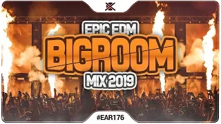 Epic Big Room House Mix 2019 🔥 | Best of Festival EDM Bigroom | EAR #176