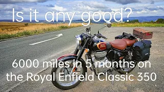 Is it any good? 6000 miles in 5 months on the Royal Enfield Classic 350