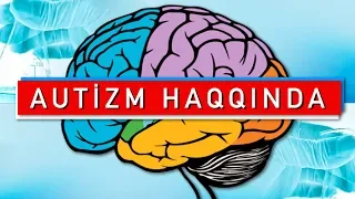 Komment: Autizm nədir, necə müalicə olunmalı?