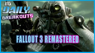 FALLOUT 3 Remaster Coming? | ITG Daily Breakouts