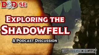 The Shadowfell | D&D Inner Planes Lore | The Dungeoncast Ep.25