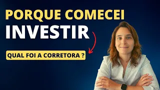 Porque Comecei a Investir? E qual foi a Corretora que Usei? | Renda Maior