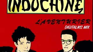 INDOCHINE - L'aventurier (DiGiTaLiKs Mix)