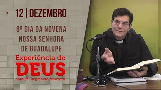 Experiência de Deus | 12/12/23 | 8º DIA DA NOVENA NOSSA SENHORA DE GUADALUPE | @PadreManzottiOficial