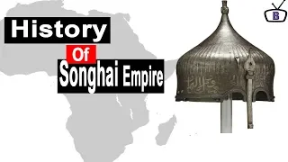 Rise and Fall of The Songhay Empire