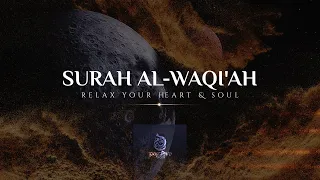سورة الواقعة (كاملة) | Surah Al-Waqi'ah (Full Surah) || Relax Your Heart & Soul | أرح قلبك وروحك ❤️