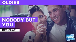 Nobody But You : Dee Clark | Karaoke with Lyrics