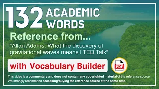 132 Academic Words Ref from "Allan Adams: What the discovery of gravitational waves means, TED Talk"