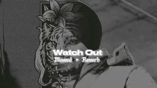 WATCH OUT - Sidhu Moose Wala Ft. Sikander Kahlon [Slowed & Reverb]