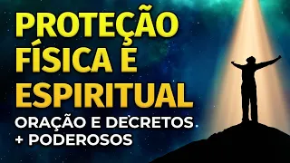 ORAÇÃO E DECRETOS MAIS PODEROSOS PARA PEDIR PROTEÇÃO FÍSICA E ESPIRITUAL A DEUS