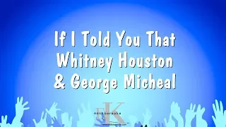 If I Told You That - Whitney Houston & George Micheal (Karaoke Version)