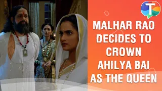 Malhar Rao DECIDES to crown Ahilya Bai as the Queen | Punyashlok Ahilyabai update