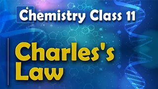 Charles's Law - States of Matter - Chemistry Class 11